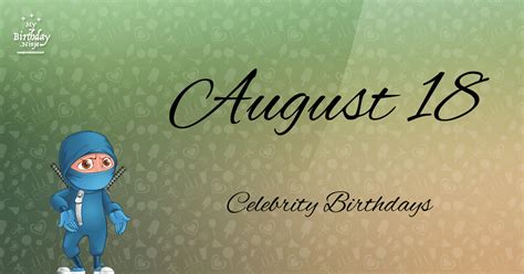 august 18 famous birthdays|august 18th birthday party.